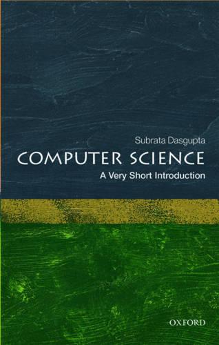 Computer Science: A Very Short Introduction - Very Short Introductions (Paperback)