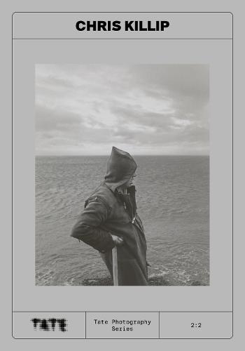 Tate Photography: Chris Killip - Tate Photography (Paperback)