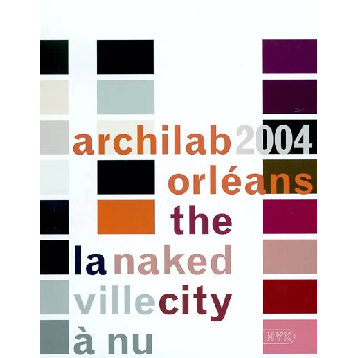 Archilab 2004 Orléans : la ville à nu = the naked city · Occasion