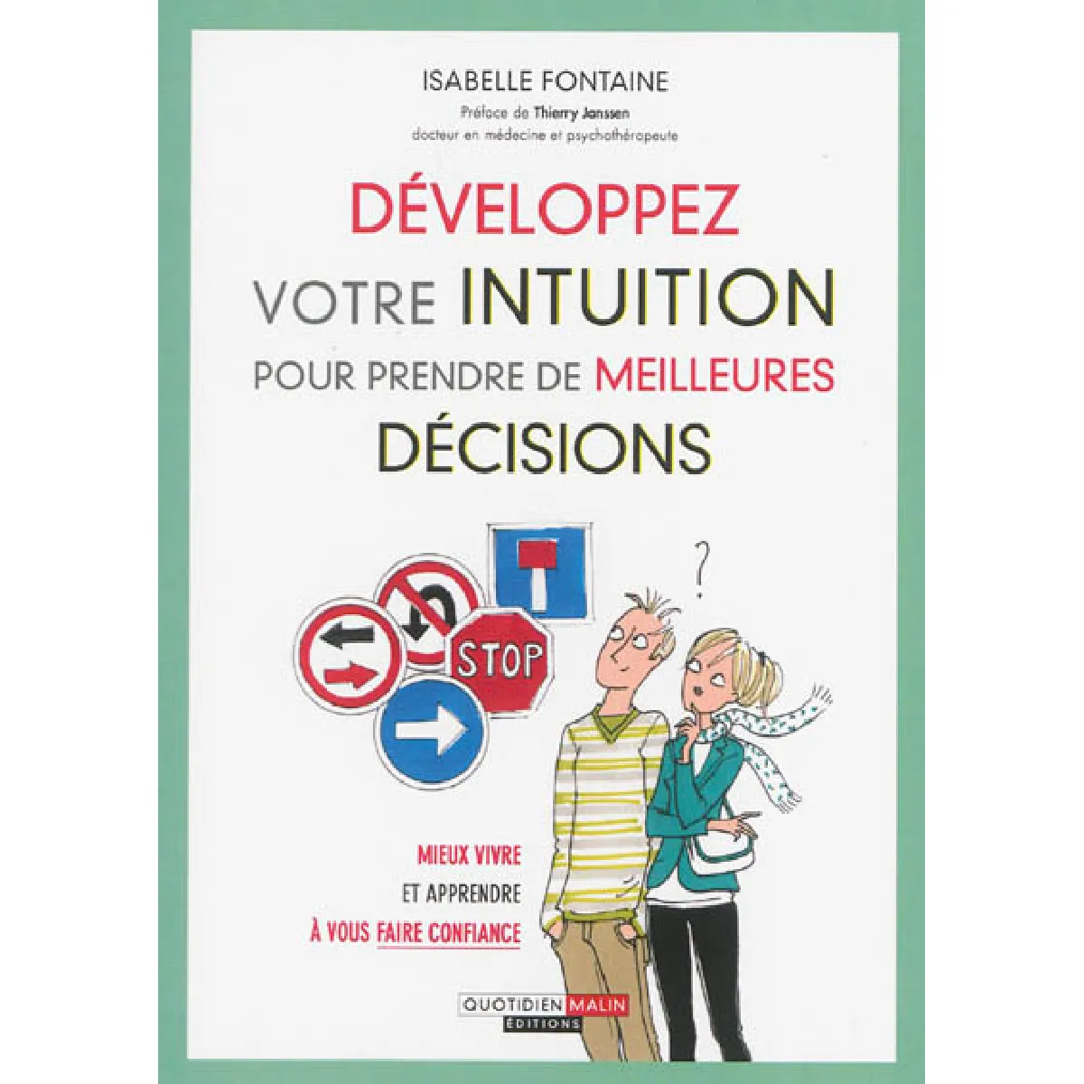 Développez votre intuition pour prendre de meilleures décisions : mieux vivre et apprendre à vous faire confiance · Occasion