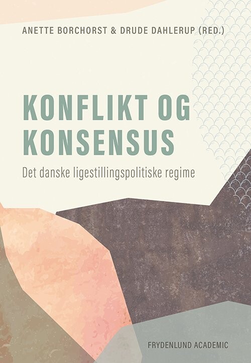 Konflikt Og Konsensus - Anette Borchorst - Bog