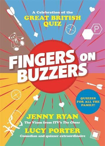 Fingers on Buzzers: From Bullseye to Pointless, a celebratory journey through the history of the Great British Quiz (Hardback)