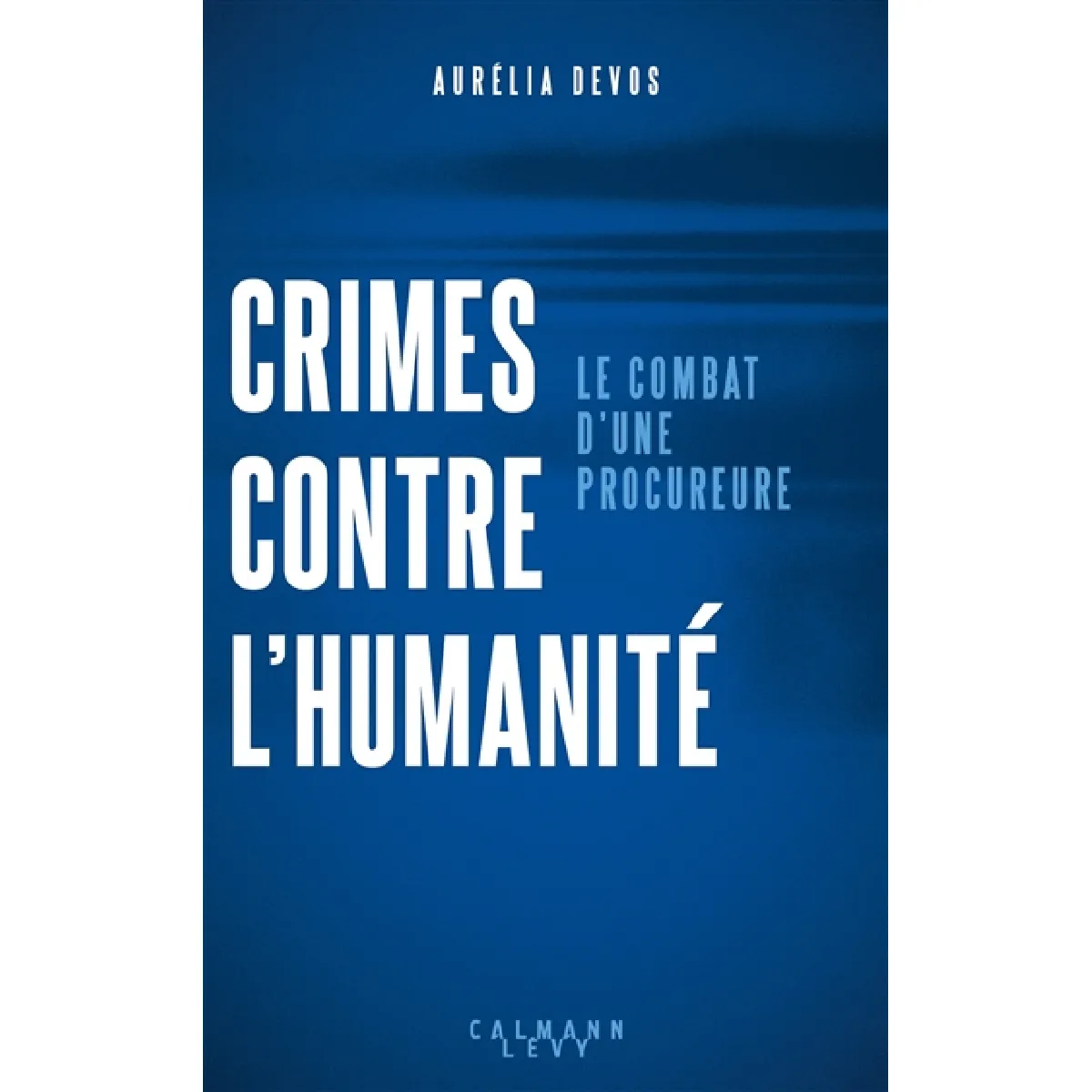 Crimes contre l'humanité : le combat d'une procureure · Occasion