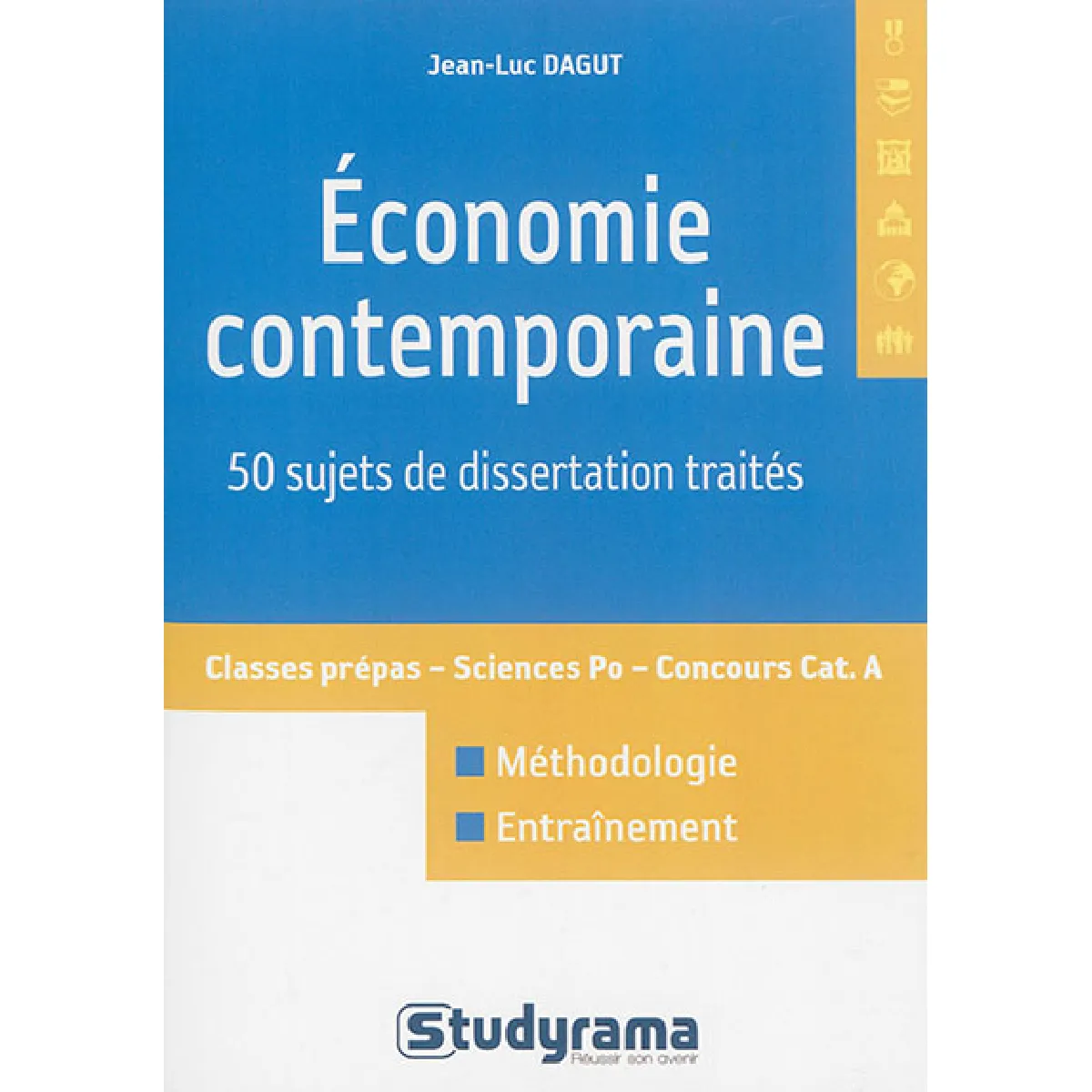 Economie contemporaine : 50 sujets de dissertations traités : classes prépas, Sciences Po, concours catégorie A · Occasion