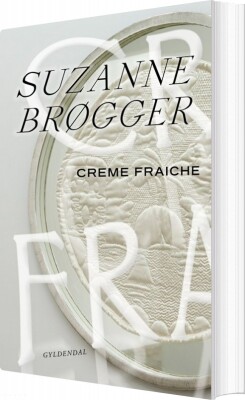 Creme Fraiche - Suzanne Brøgger - Bog