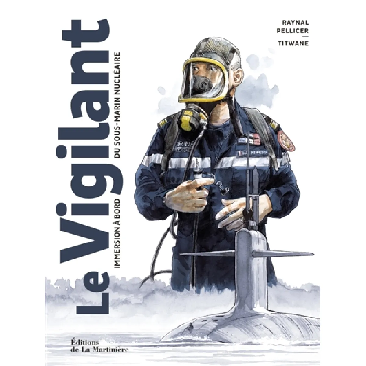 Le Vigilant : immersion à bord du sous-marin nucléaire
