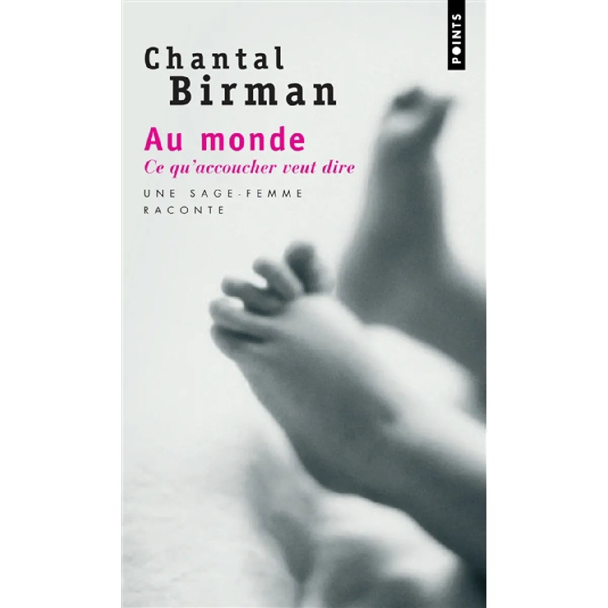 Au monde : ce qu'accoucher veut dire : une sage-femme raconte... · Occasion