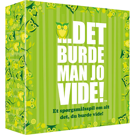...det burde man jo vide!
