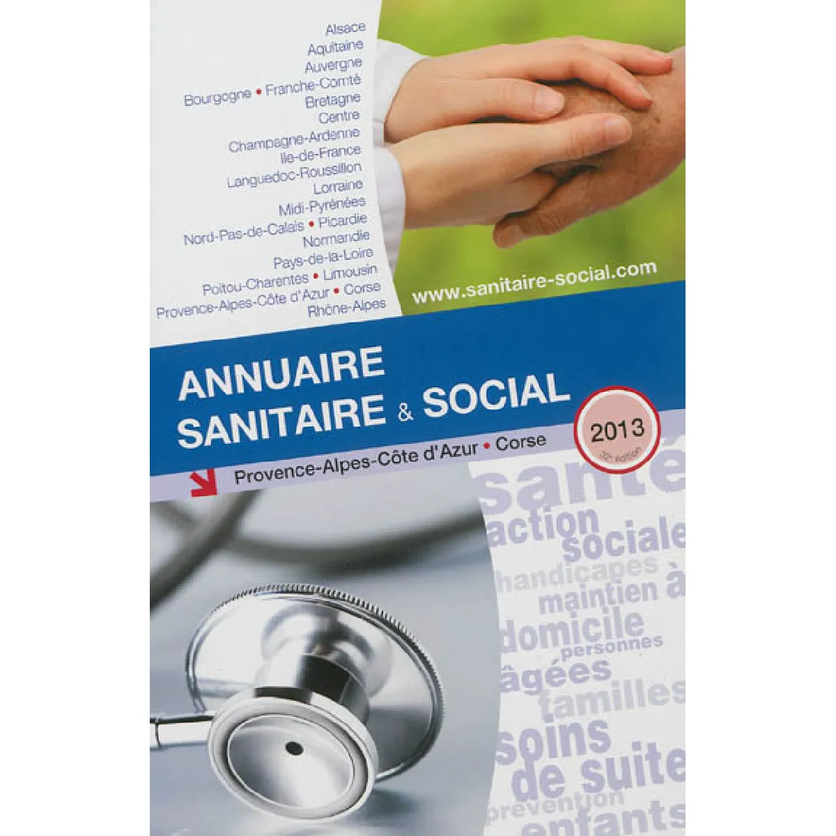 Annuaire sanitaire & social 2013 : Provence-Alpes-Côte d'Azur, Corse · Occasion