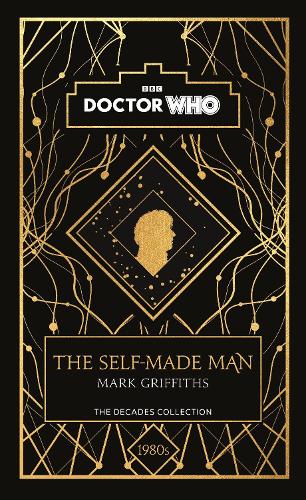 Doctor Who: The Self-Made Man: a 1980s story (Hardback)