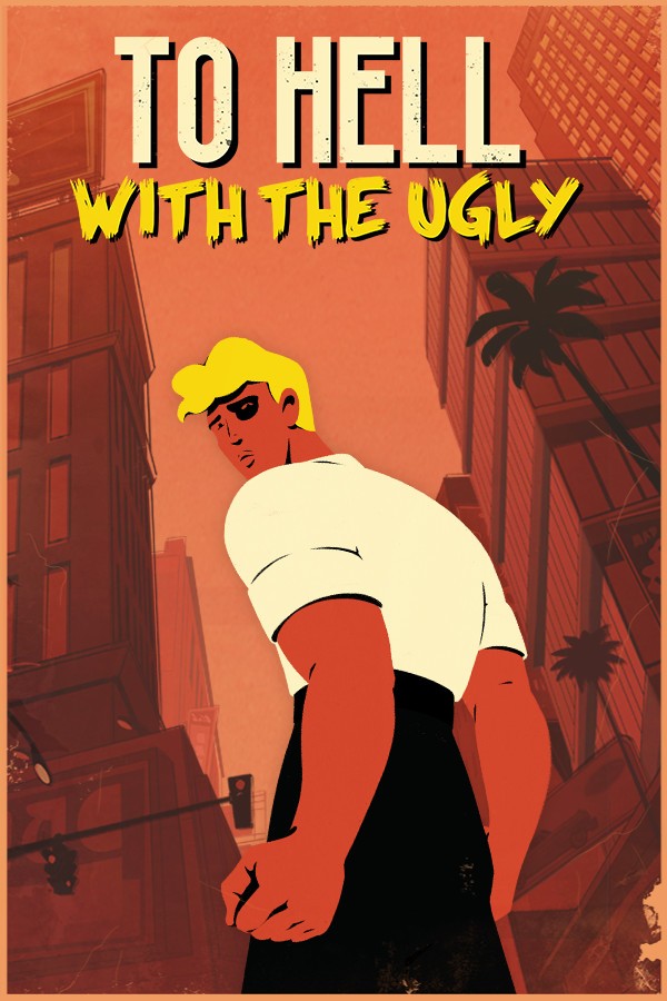 To Hell With The Ugly- PC