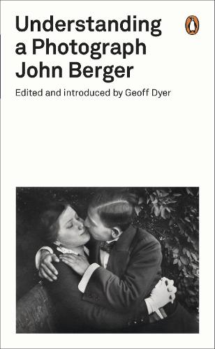 Understanding a Photograph - Penguin Modern Classics (Paperback)