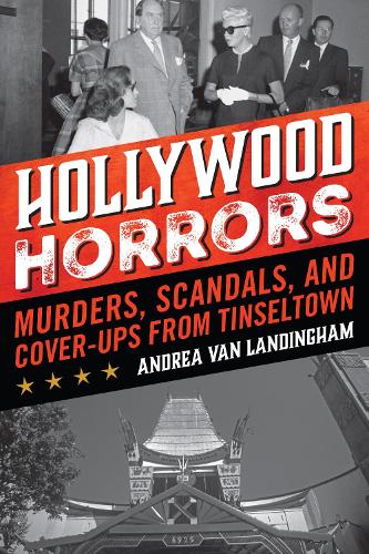 Hollywood Horrors: Murders, Scandals, and Cover-Ups from Tinseltown (Paperback)