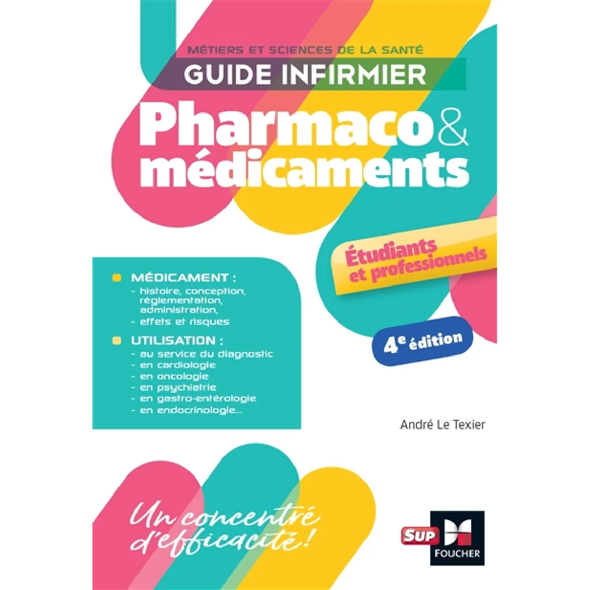 Guide infirmier : pharmaco & médicaments : métiers et sciences de la santé