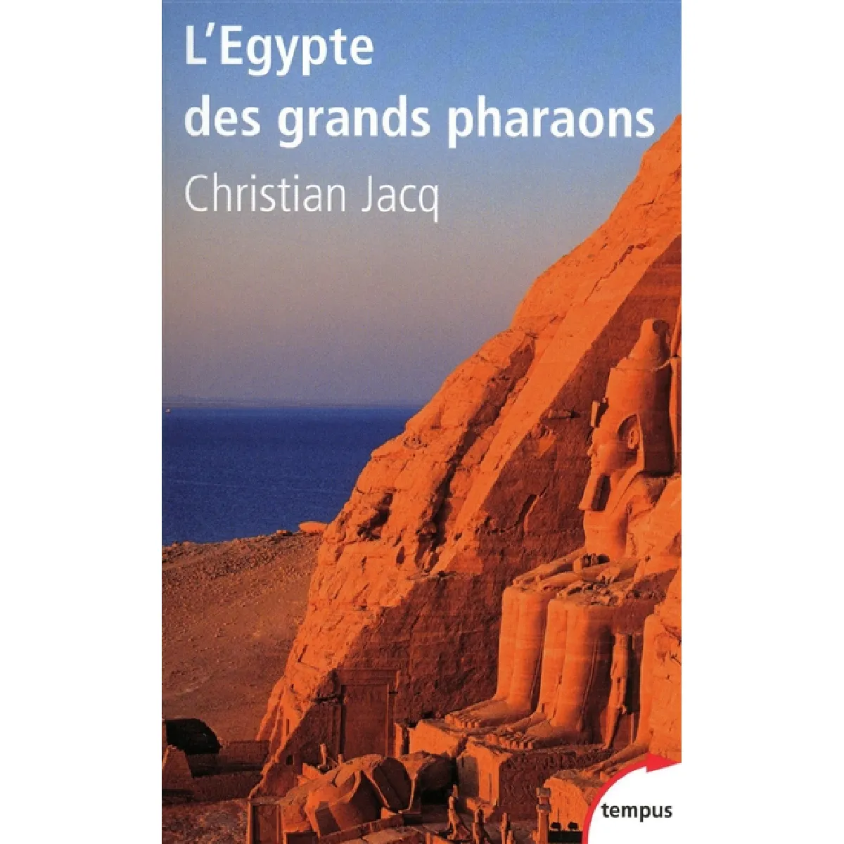 L'Egypte des grands pharaons : l'histoire et la légende · Occasion