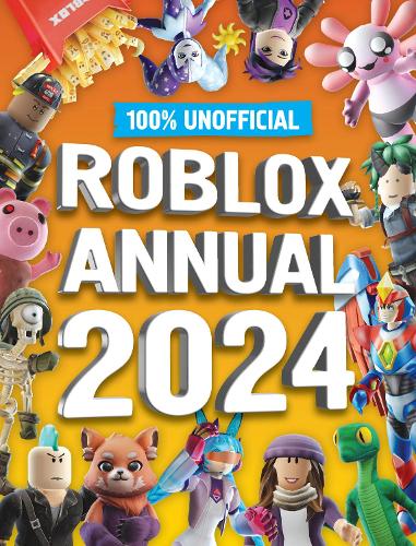 100% Unofficial Roblox Annual 2024 (Hardback)