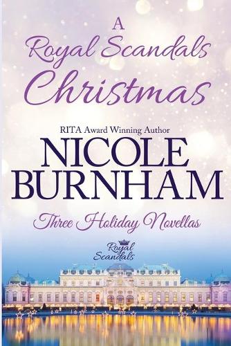 A Royal Scandals Christmas: Three Holiday Novellas - Royal Scandals (Paperback)