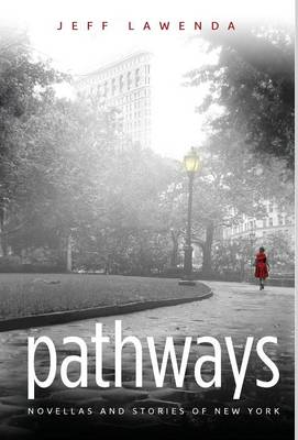 Pathways: novellas and stories of new york (Hardback)
