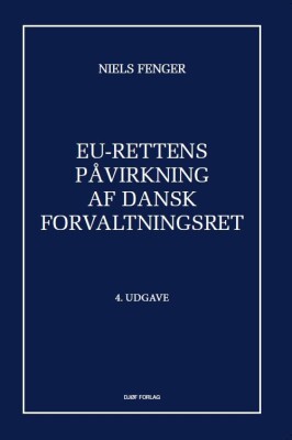 Eu-Rettens Påvirkning Af Dansk Forvaltningsret - Niels Fenger - Bog