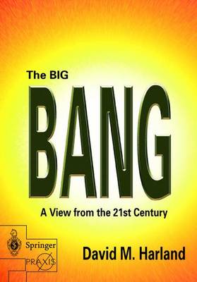 The Big Bang: A View from the 21st Century - Space Exploration (Paperback)