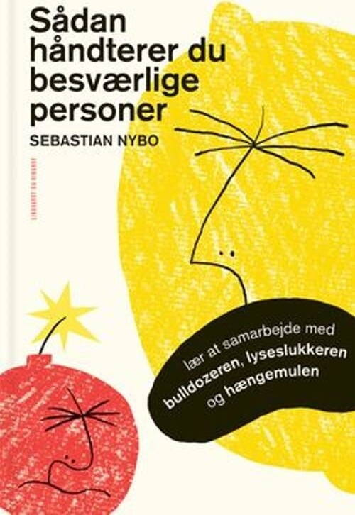 Sådan Håndterer Du Besværlige Personer - Sebastian Nybo - Bog