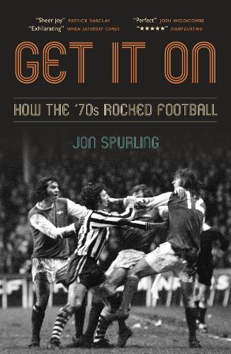 Get It On: How the '70s Rocked Football (Paperback)
