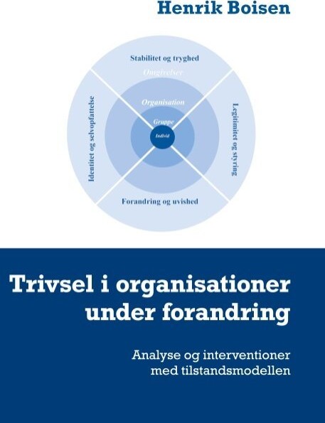 Trivsel I Organisationer Under Forandring - Henrik Boisen - Bog