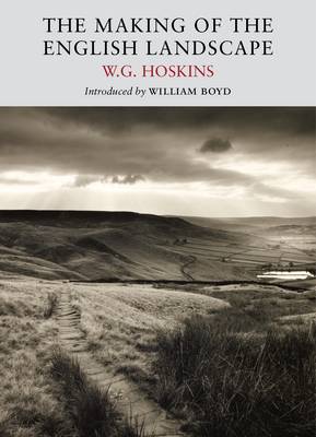 The Making of the English Landscape - Nature Classics Library (Paperback)