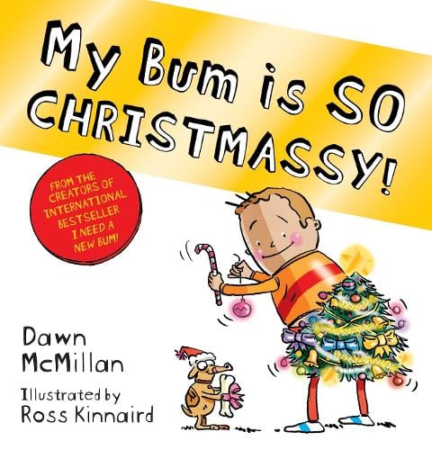 My Bum is SO CHRISTMASSY! - The New Bum Series (Paperback)