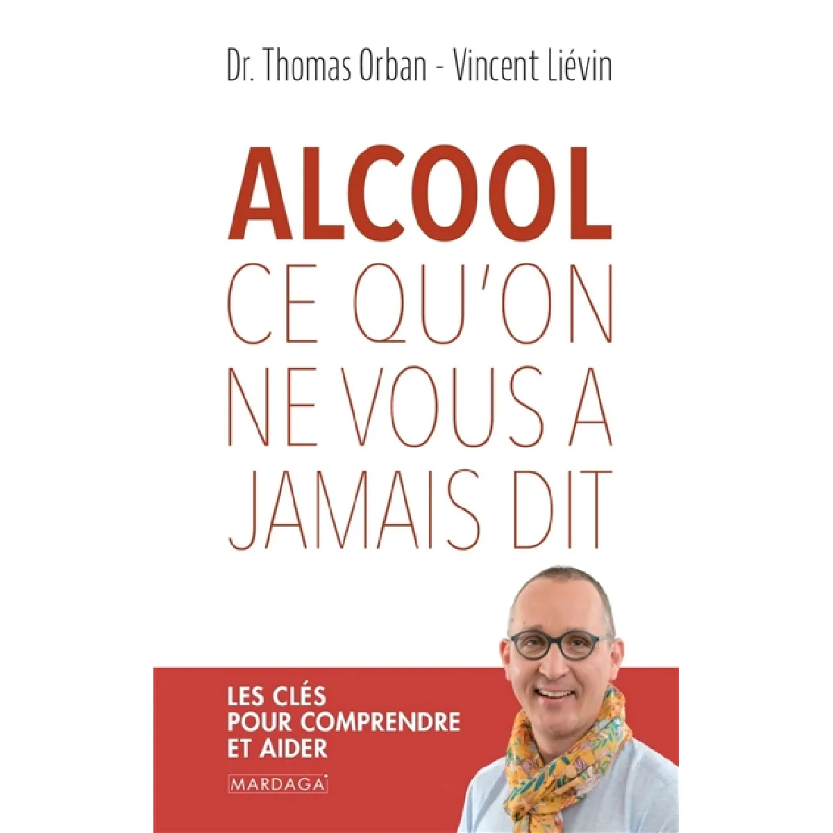 Alcool : ce qu'on ne vous a jamais dit : les clés pour comprendre et aider · Occasion