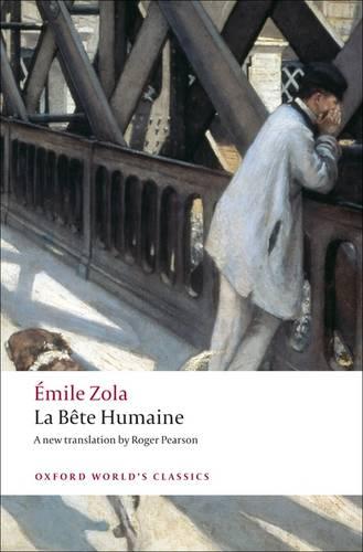 La Bête humaine - Oxford World's Classics (Paperback)