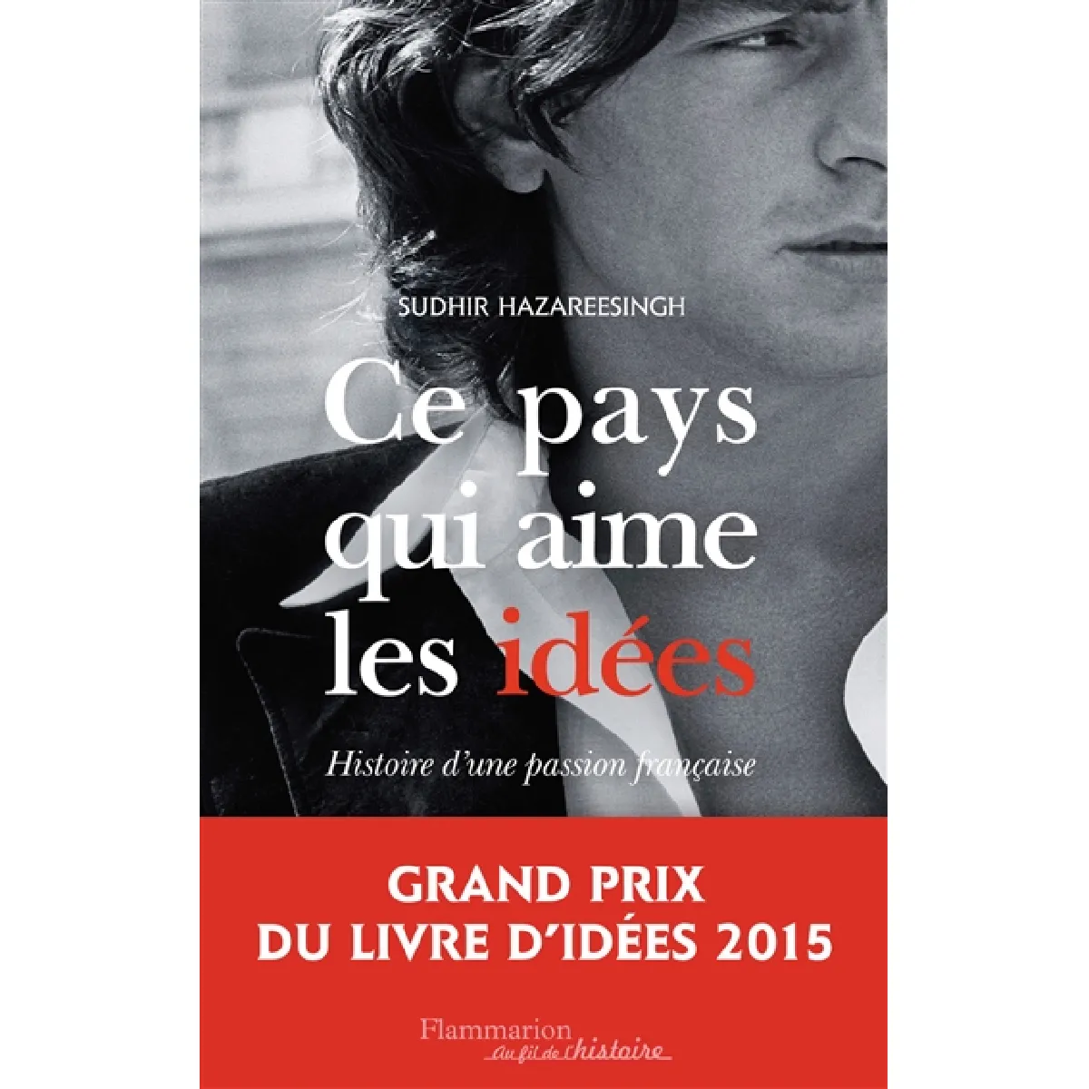 Ce pays qui aime les idées : histoire d'une passion française · Occasion