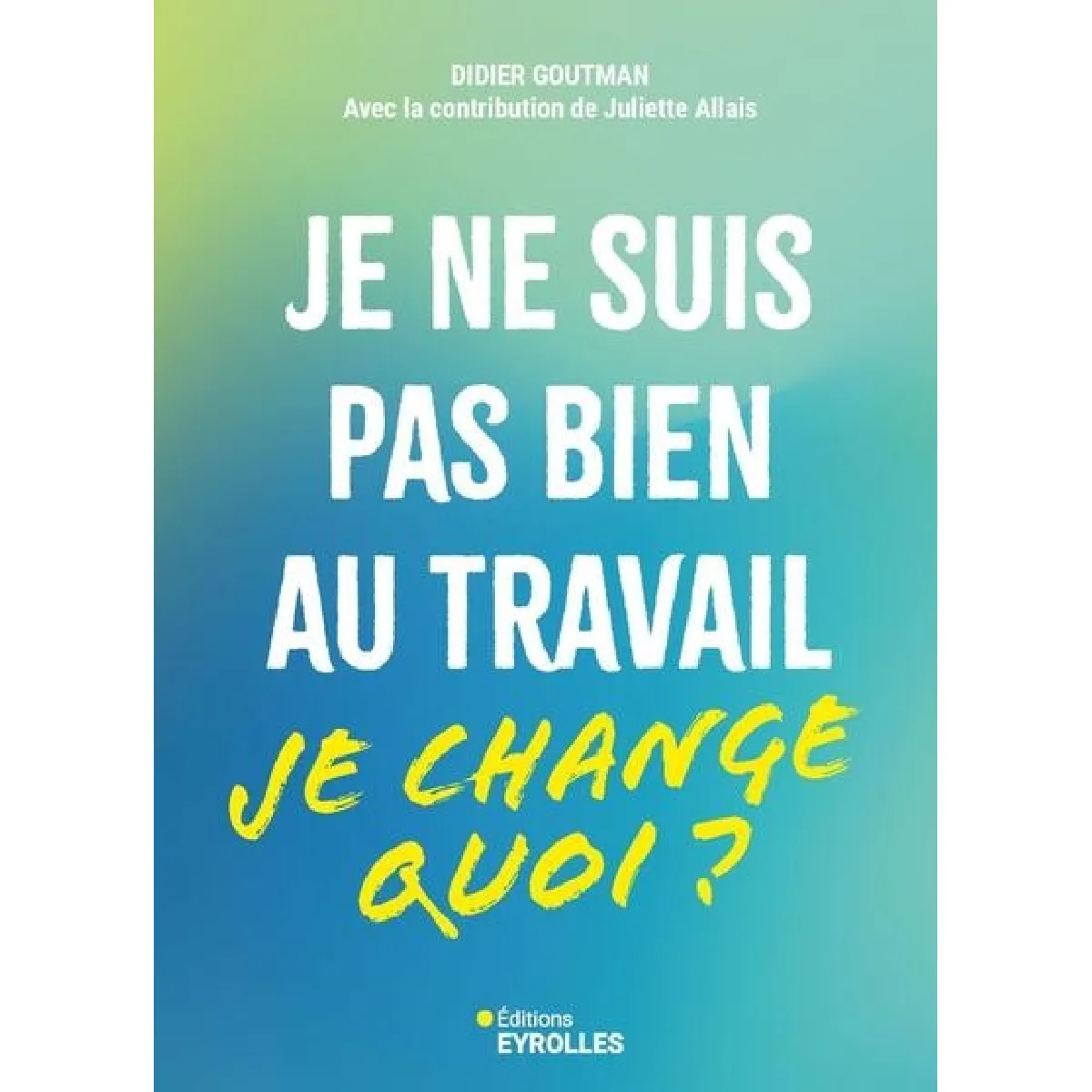 Je ne suis pas bien au travail : je change quoi ? · Occasion