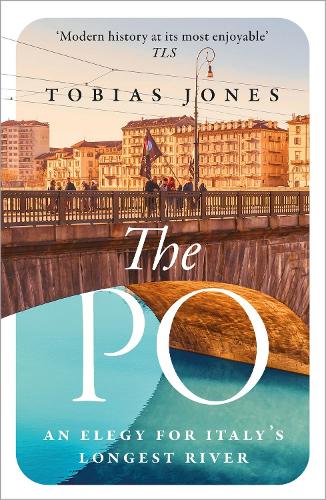 The Po: An Elegy for Italy's Longest River (Paperback)
