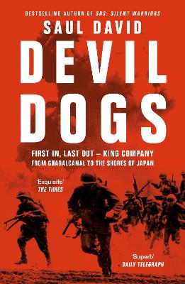 Devil Dogs: First in, Last out King Company from Guadalcanal to the Shores of Japan (Paperback)