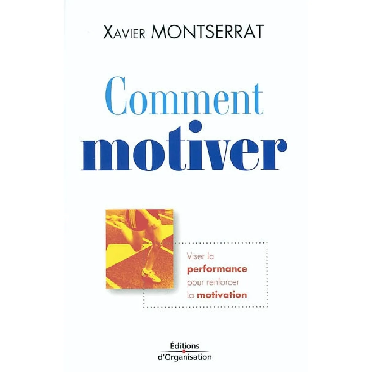 Comment motiver : viser la performance pour renforcer la motivation · Occasion