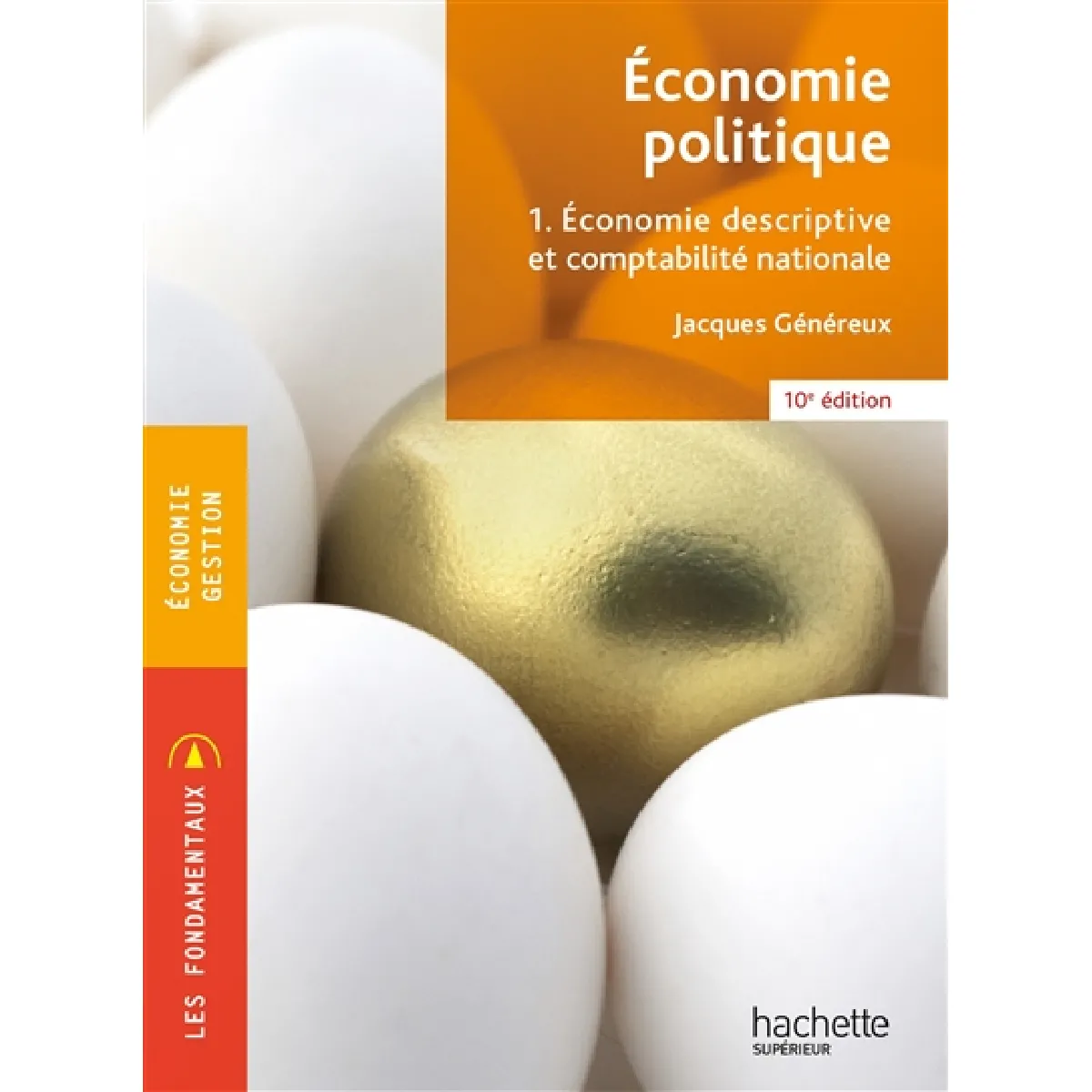 Economie politique. Vol. 1. Economie descriptive et comptabilité nationale