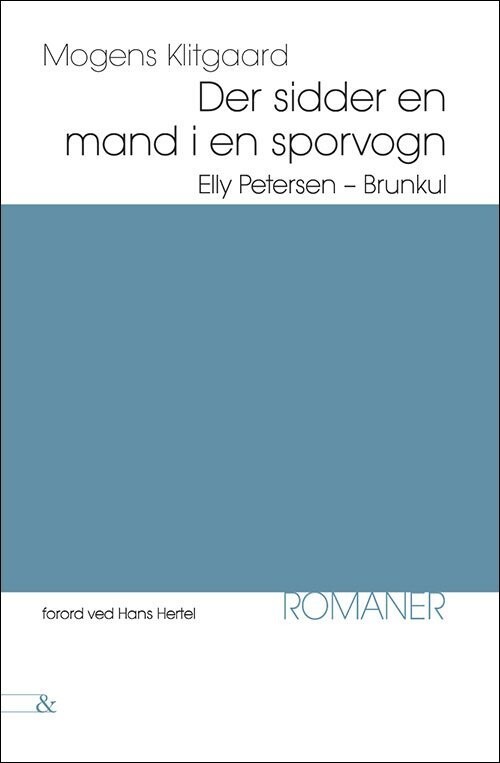 Der Sidder En Mand I En Sporvogn; Elly Petersen; Brunkul - Mogens Klitgaard - Bog