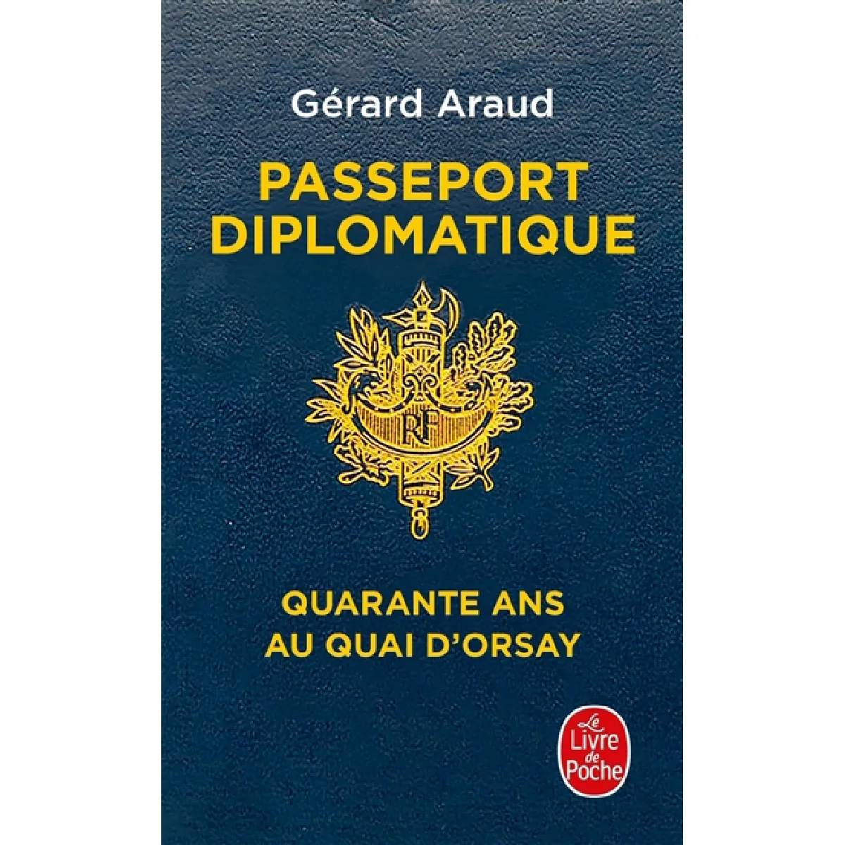 Passeport diplomatique : quarante ans au Quai d'Orsay