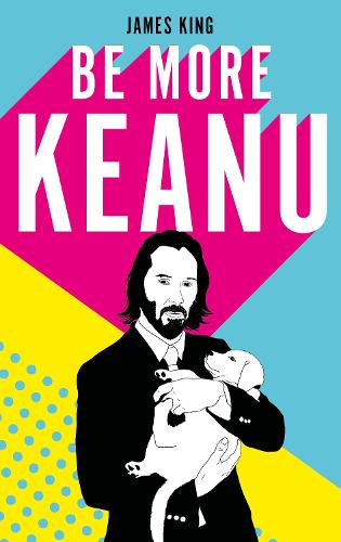 Be More Keanu (Hardback)