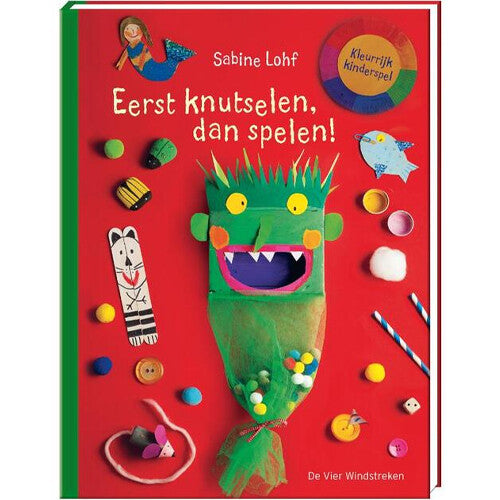 Uitgeverij de vier windstreken eerst knutselen, dan spelen!