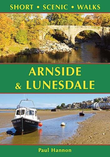 Arnside & Lunesdale: Short Scenic Walks (Paperback)