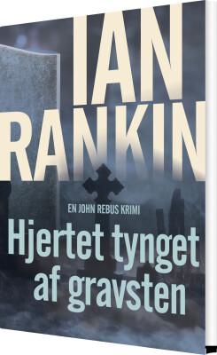 Hjertet Tynget Af Gravsten - Ian Rankin - Bog
