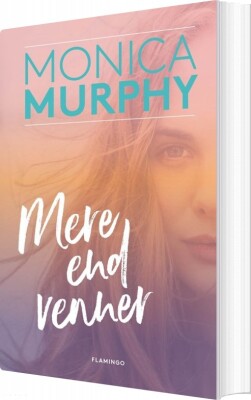 Mere End Venner - Monica Murphy - Bog
