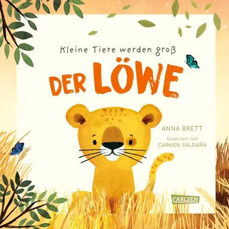 Carlsen Verlag Kleine Tiere werden groß - Der Löwe