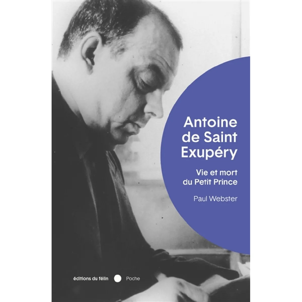 Antoine de Saint-Exupéry : vie et mort du Petit Prince · Occasion