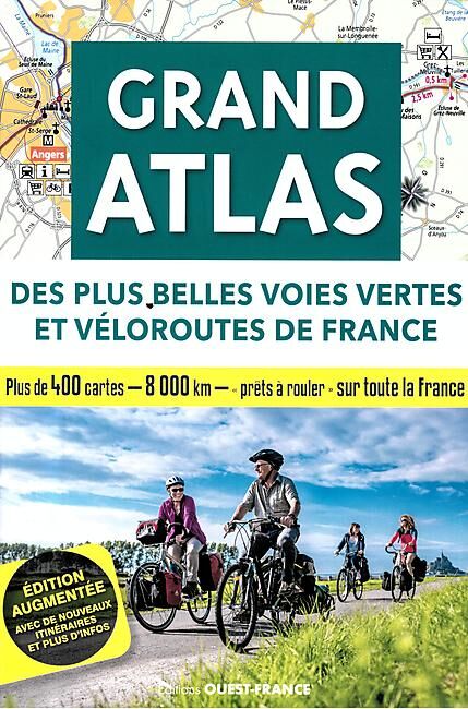 OUEST FRANCE - GRAND ATLAS VOIES VERTES ET VELOROUTES FRANCE
