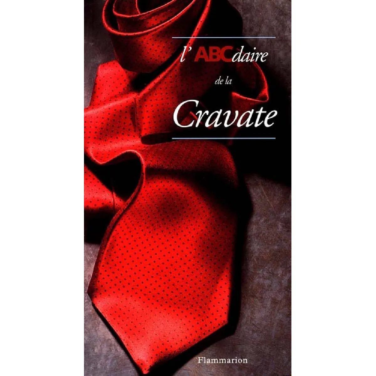 L'ABCdaire de la cravate · Occasion