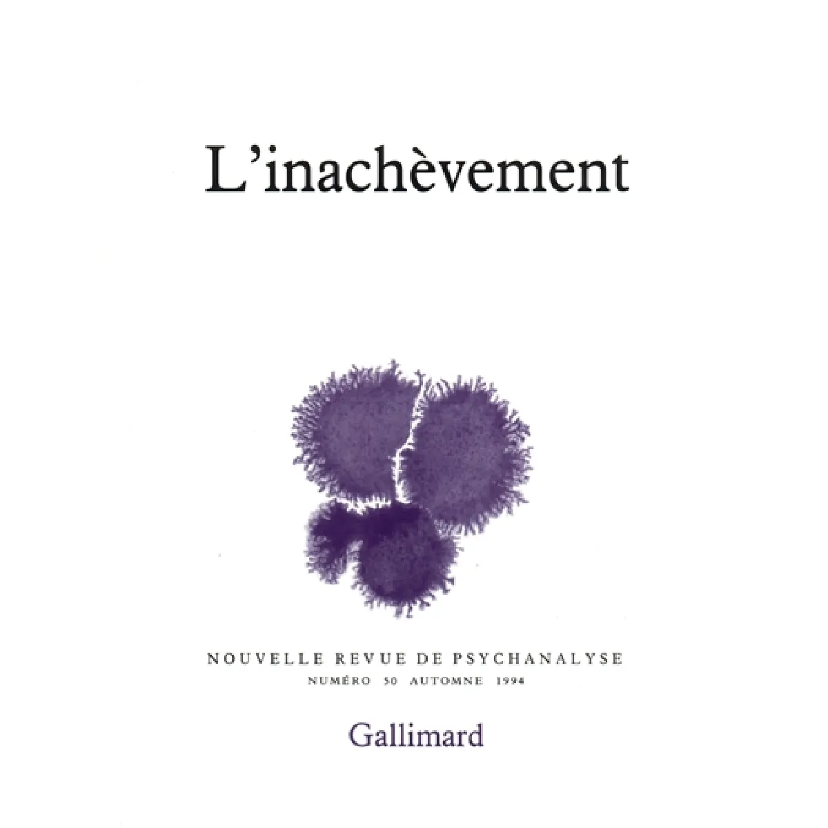 Nouvelle revue de psychanalyse, n° 50. L'inachèvement · Occasion