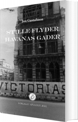 Stille Flyder Havanas Gader - Jan Gustafsson - Bog
